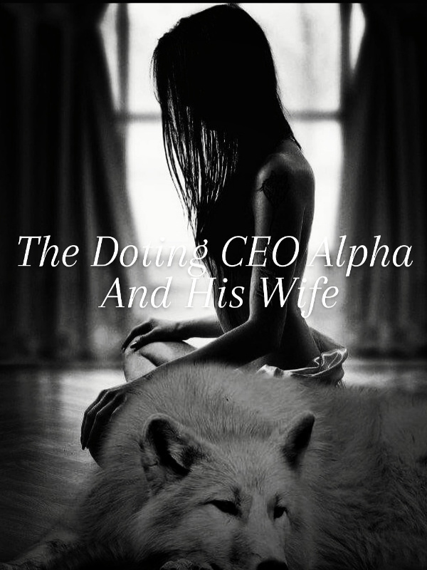 The Doting CEO Alpha and his Wife