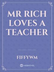 Mr Rich Loves A Teacher Book