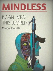 Mindless ; Born into this world Book