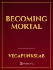 Becoming Mortal Book