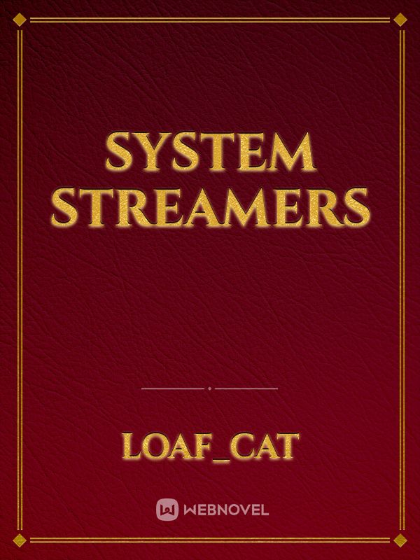 System Streamers