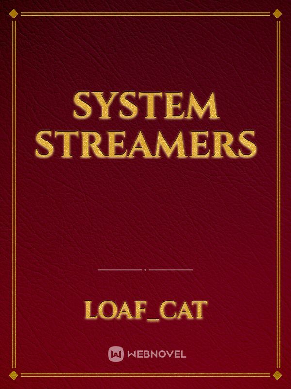 System Streamers