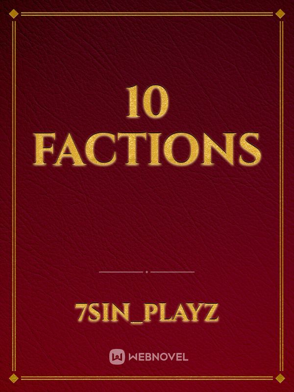10 Factions
