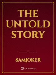 The untold 
story Book