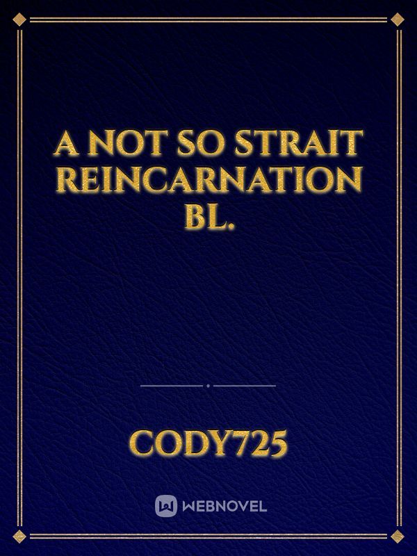 A Not so strait Reincarnation BL.