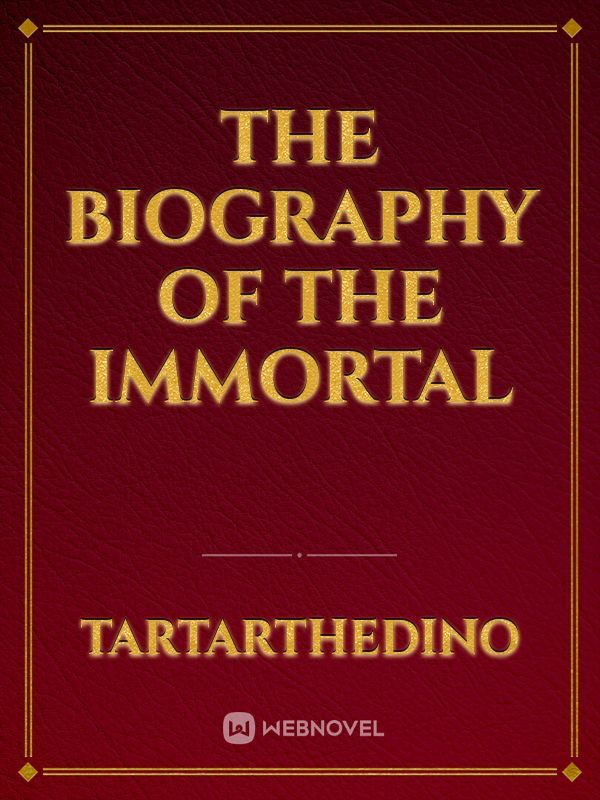 THE BIOGRAPHY OF THE IMMORTAL Book