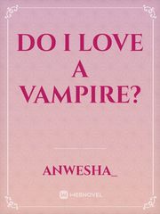 Do I love a vampire? Book