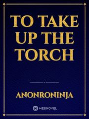To Take Up The Torch Book