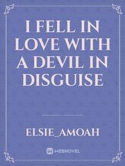I fell in love with a devil in disguise Book