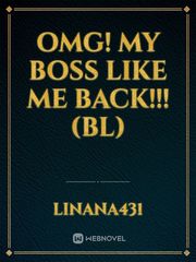 OMG! my boss like me back!!! (BL) Book