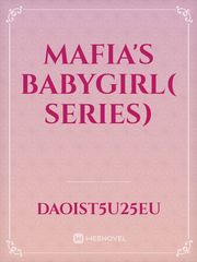 MAFIA'S BABYGIRL(
series) Book
