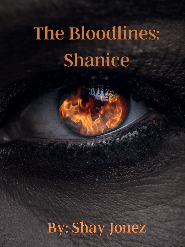 The Bloodlines: Shanice (In Progress)