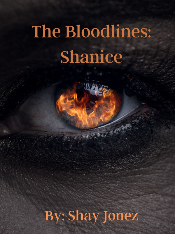 The Bloodlines: Shanice (In Progress)