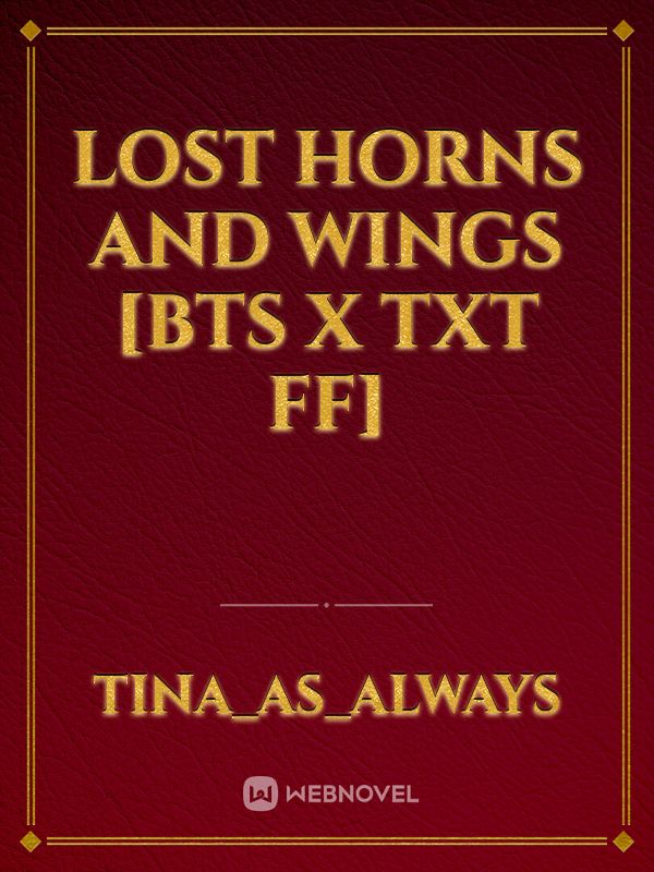 Lost Horns and Wings [BTS x TXT FF] Book