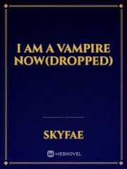 I am a vampire now(dropped) Book