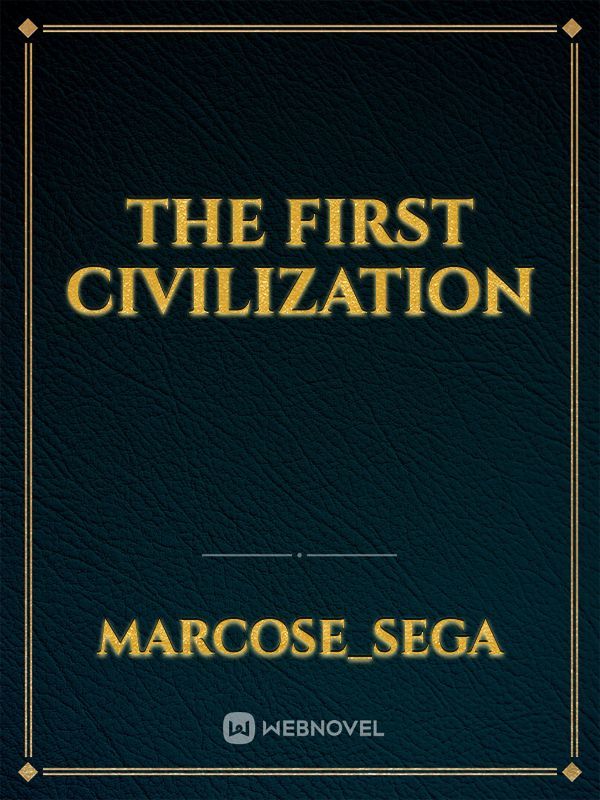 The first civilization