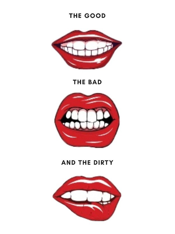 The Good, The Bad, and The Dirty