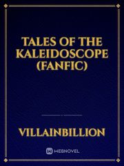 Tales of the Kaleidoscope (Fanfic) Book
