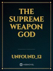 The Supreme Weapon God Book
