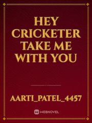 hey cricketer take me with you Book