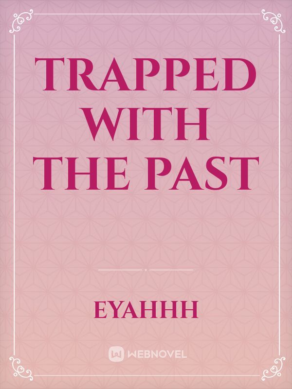 Trapped with the Past Book
