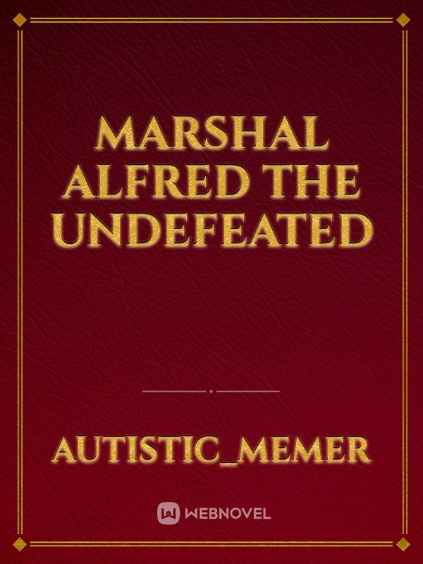 Marshal Alfred the Undefeated