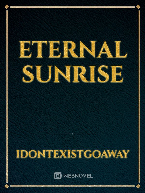Eternal Sunrise