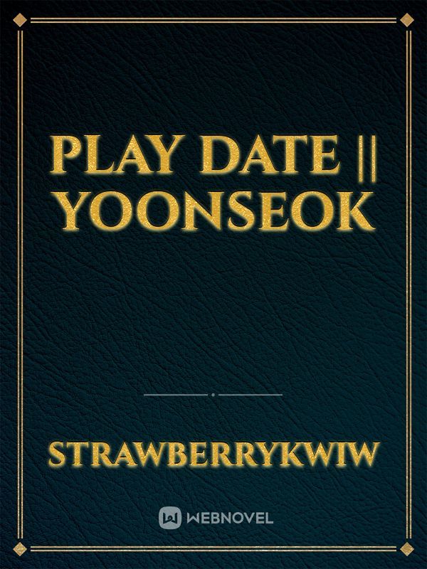 Play date || yoonseok
