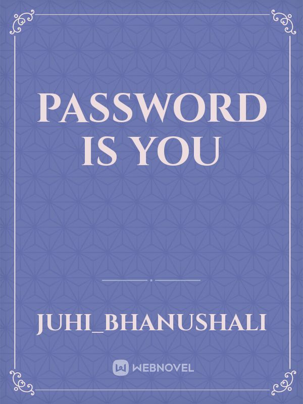password is you