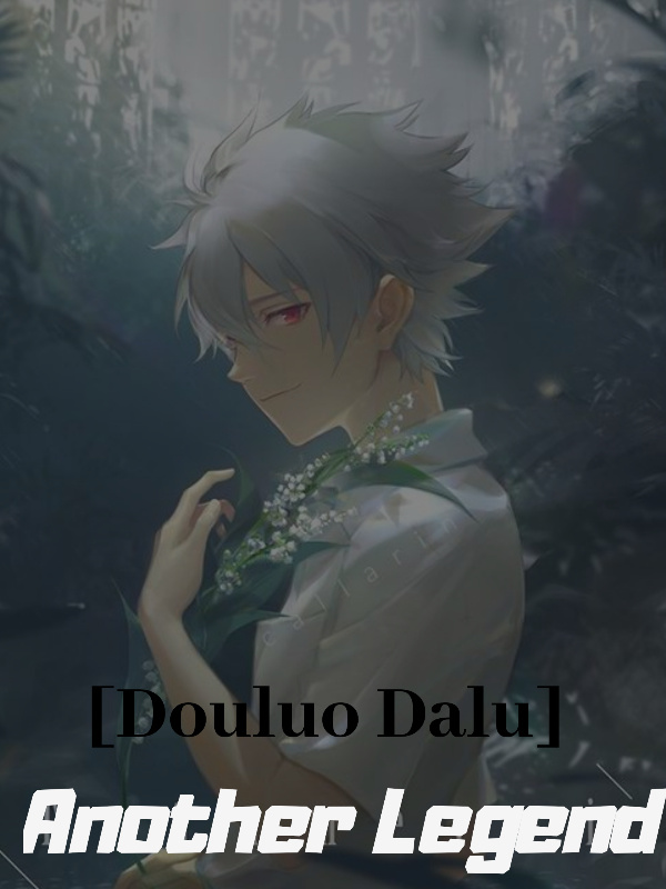Douluo Dalu : Another Legend [Pindah]