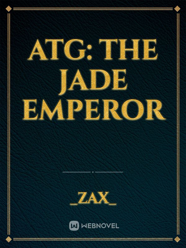 ATG: The Jade Emperor