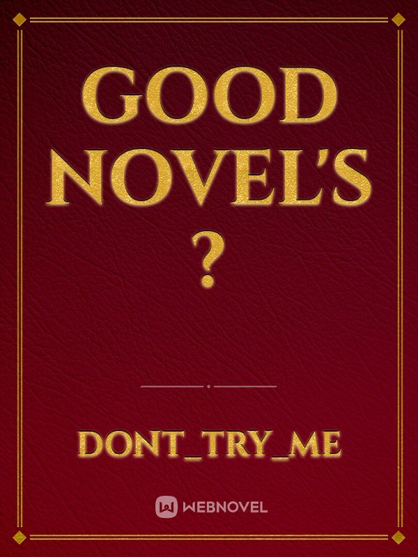 Good Novel's ?