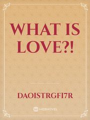 what is love?! Book
