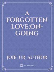 A Forgotten Love:On-Going Book