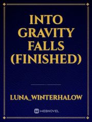 into gravity falls (finished) Book