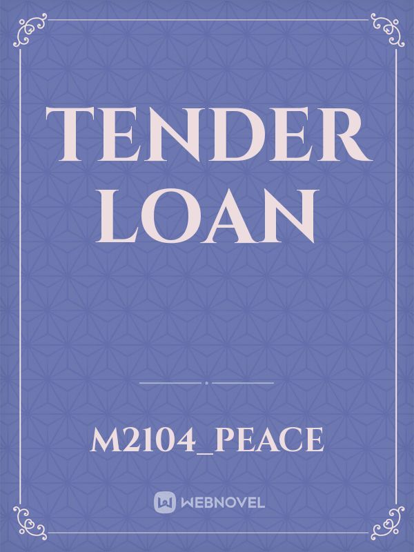 Tender Loan