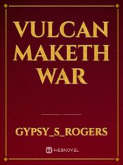 Vulcan Maketh War Book