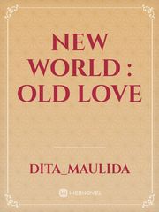 New World : Old Love Book