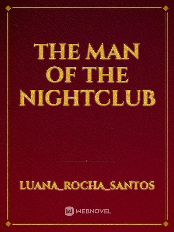 The man of the nightclub