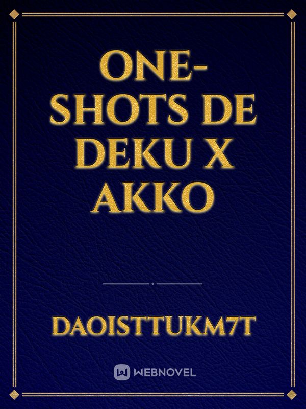 One-Shots de Deku x Akko
