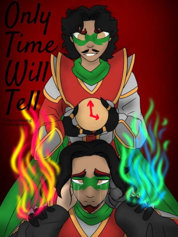 Only Time Will Tell[Ninjago]