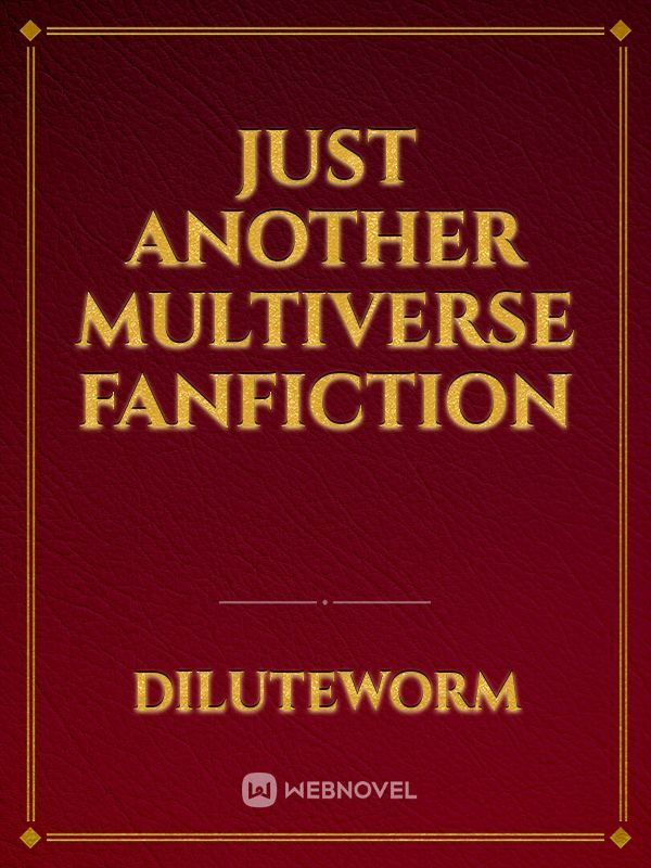 Just Another Multiverse FanFiction