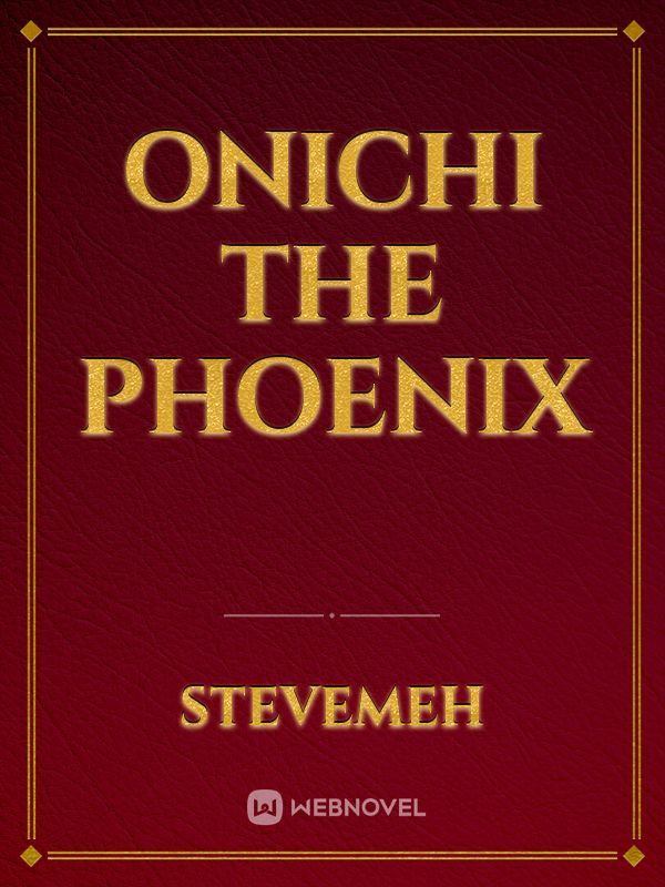 Onichi the Phoenix
