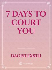 7 Days to Court You Book