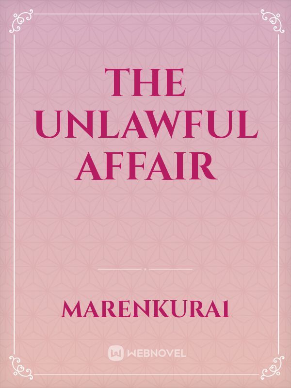 The Unlawful Affair