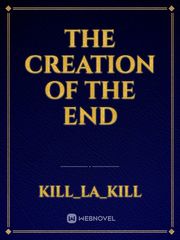 The creation of the end Book
