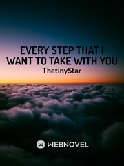 EVERY STEP THAT I WANT TO TAKE WITH YOU Book