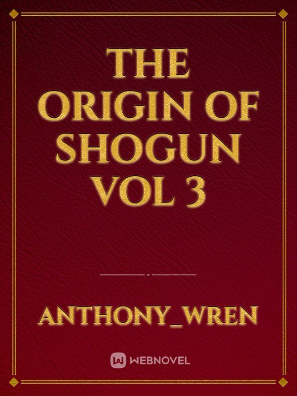 The Origin Of Shogun Vol 3