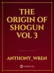 The Origin Of Shogun Vol 3 Book