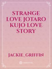 Strange love Jotaro kujo love story Book